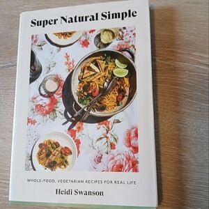 Super Natural Simple Cookbook by Heidi Swanson Whole Food Vegetarian Rec…